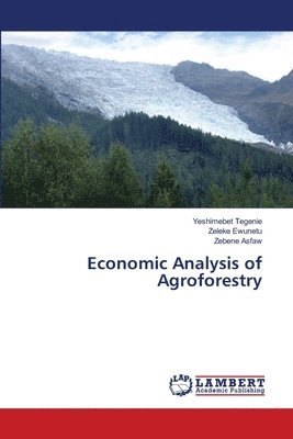Economic Analysis of Agroforestry 1