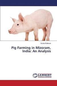 bokomslag Pig Farming in Mizoram, India