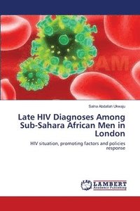 bokomslag Late HIV Diagnoses Among Sub-Sahara African Men in London