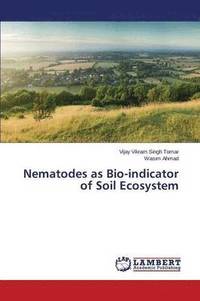 bokomslag Nematodes as Bio-Indicator of Soil Ecosystem