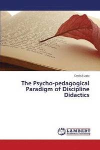 bokomslag The Psycho-Pedagogical Paradigm of Discipline Didactics