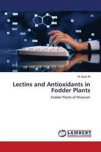 bokomslag Lectins and Antioxidants in Fodder Plants