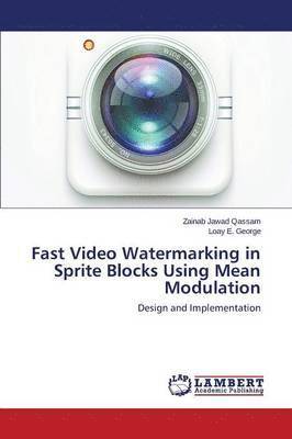 Fast Video Watermarking in Sprite Blocks Using Mean Modulation 1