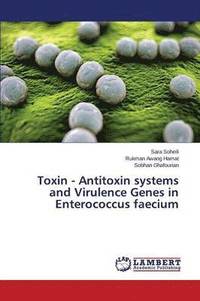 bokomslag Toxin - Antitoxin Systems and Virulence Genes in Enterococcus Faecium