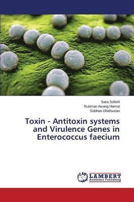 Toxin - Antitoxin Systems and Virulence Genes in Enterococcus Faecium 1
