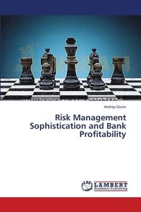 bokomslag Risk Management Sophistication and Bank Profitability