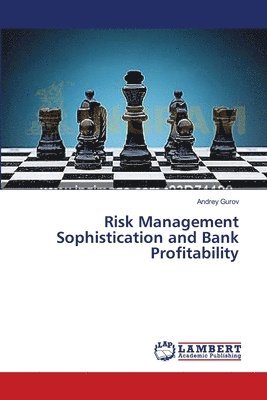 Risk Management Sophistication and Bank Profitability 1