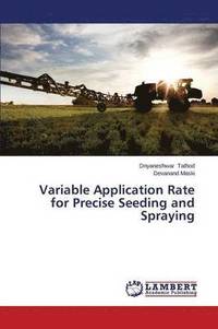 bokomslag Variable Application Rate for Precise Seeding and Spraying
