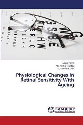 Physiological Changes in Retinal Sensitivity with Ageing 1