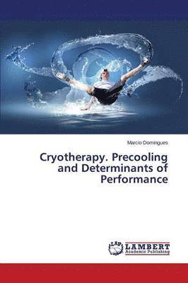 bokomslag Cryotherapy. Precooling and Determinants of Performance