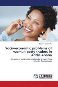 bokomslag Socio-economic problems of women petty traders in Addis Ababa