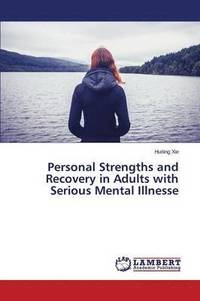 bokomslag Personal Strengths and Recovery in Adults with Serious Mental Illnesse