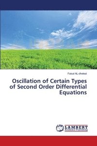 bokomslag Oscillation of Certain Types of Second Order Differential Equations