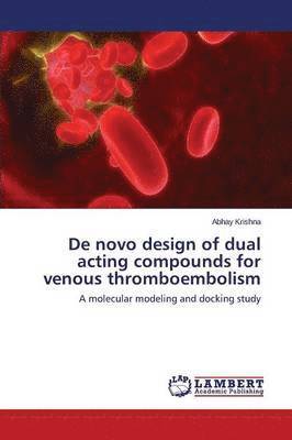 de Novo Design of Dual Acting Compounds for Venous Thromboembolism 1
