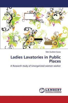 bokomslag Ladies Lavatories in Public Places
