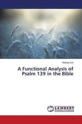 bokomslag A Functional Analysis of Psalm 139 in the Bible