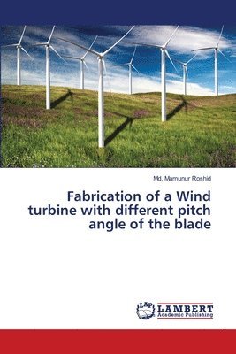 Fabrication of a Wind turbine with different pitch angle of the blade 1