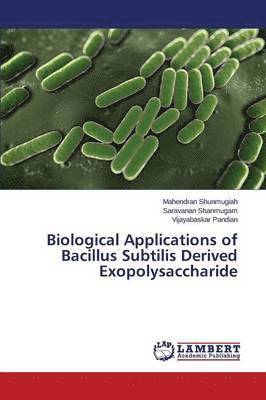 Biological Applications of Bacillus Subtilis Derived Exopolysaccharide 1