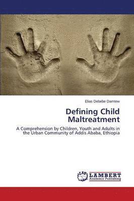 Defining Child Maltreatment 1