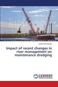 bokomslag Impact of recent changes in river management on maintenance dredging