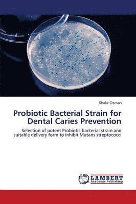 bokomslag Probiotic Bacterial Strain for Dental Caries Prevention