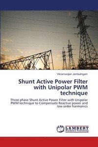 bokomslag Shunt Active Power Filter with Unipolar PWM technique