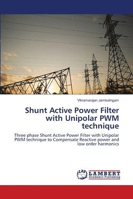 Shunt Active Power Filter with Unipolar PWM technique 1