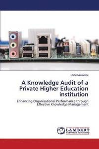 bokomslag A Knowledge Audit of a Private Higher Education Institution