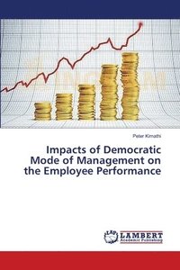 bokomslag Impacts of Democratic Mode of Management on the Employee Performance