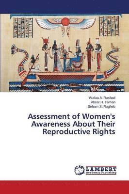 Assessment of Women's Awareness about Their Reproductive Rights 1