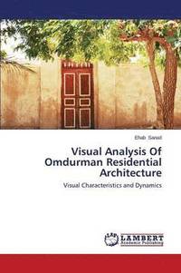 bokomslag Visual Analysis of Omdurman Residential Architecture