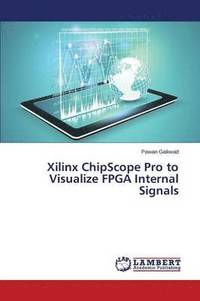 bokomslag Xilinx Chipscope Pro to Visualize FPGA Internal Signals