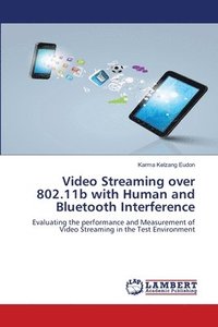 bokomslag Video Streaming over 802.11b with Human and Bluetooth Interference