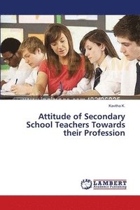bokomslag Attitude of Secondary School Teachers Towards their Profession