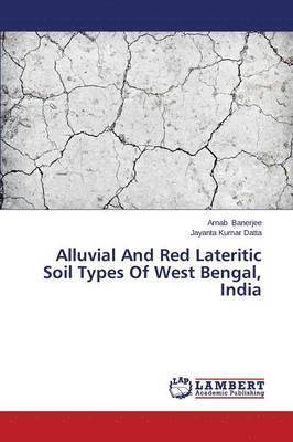 Alluvial and Red Lateritic Soil Types of West Bengal, India 1