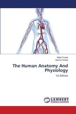 Naitik Trivedi, Upama Trivedi - Human Anatomy And Physiology, Häftad
