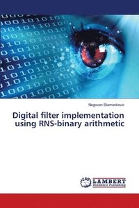 bokomslag Digital filter implementation using RNS-binary arithmetic