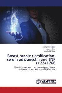 bokomslag Breast Cancer Classification, Serum Adiponectin and Snp RS 2241766