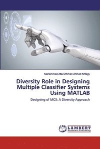bokomslag Diversity Role in Designing Multiple Classifier Systems Using MATLAB