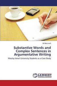 bokomslag Substantive Words and Complex Sentences in Argumentative Writing