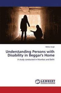 bokomslag Understanding Persons with Disability in Beggar's Home