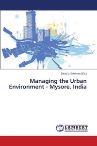 bokomslag Managing the Urban Environment - Mysore, India