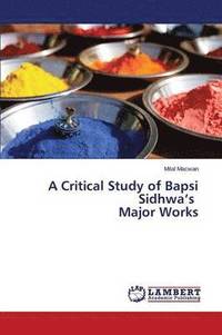 bokomslag A Critical Study of Bapsi Sidhwa's Major Works