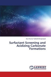 bokomslag Surfactant Screening and Acidizing Carbonate Formations