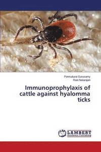 bokomslag Immunoprophylaxis of cattle against hyalomma ticks