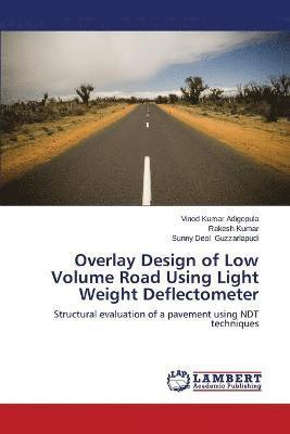 Overlay Design of Low Volume Road Using Light Weight Deflectometer 1