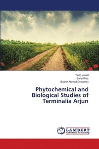 bokomslag Phytochemical and Biological Studies of Terminalia Arjun