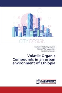 bokomslag Volatile Organic Compounds in an urban environment of Ethiopia