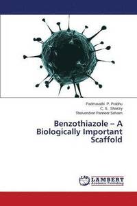 bokomslag Benzothiazole - A Biologically Important Scaffold