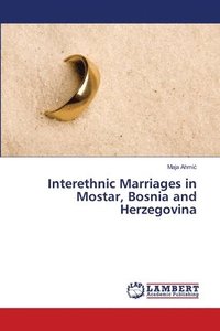 bokomslag Interethnic Marriages in Mostar, Bosnia and Herzegovina